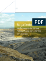Mineria Regalandolo Todo Giving It Away Mining Report SPANISH