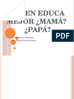 Quien Educa Mejor ¿Mamá