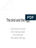 The Bird and The Egg: The Bird Sat On A Branch and He Had Big Respect For His Wife Birdy That Cared For Their Egg