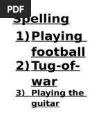 Spelling 1) Playing Football 2) Tug-Of-War