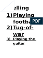 Spelling 1) Playing Football 2) Tug-Of-War
