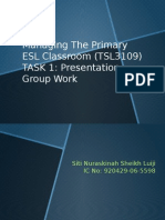 Managing The Primary ESL Classroom (TSL3109) TASK 1: Presentation Group Work