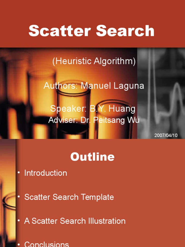 Scatter Search: (Heuristic Algorithm) Authors: Manuel Laguna Speaker: B ...