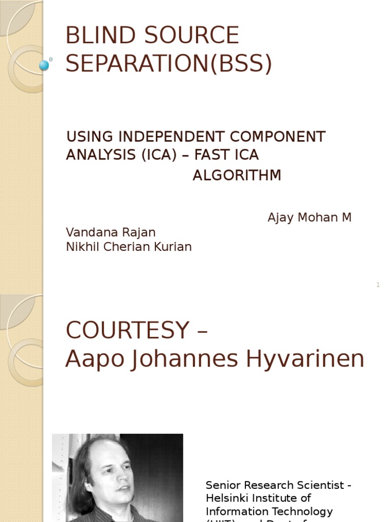 Blind Source Separation (BSS) : Using Independent Component Analysis ...