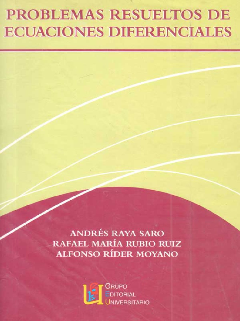 Problemas Resueltos de Ecuaciones Diferenciales - Andrés Raya Saro, Et ...