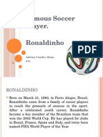 Famous Soccer Player. Ronaldinho: Adrian Cuadro Alian. 4-G
