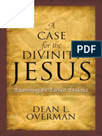 A Case for the Divinity of Jesus. Examining the Earliest Evidence (2009). Dean L. Overman