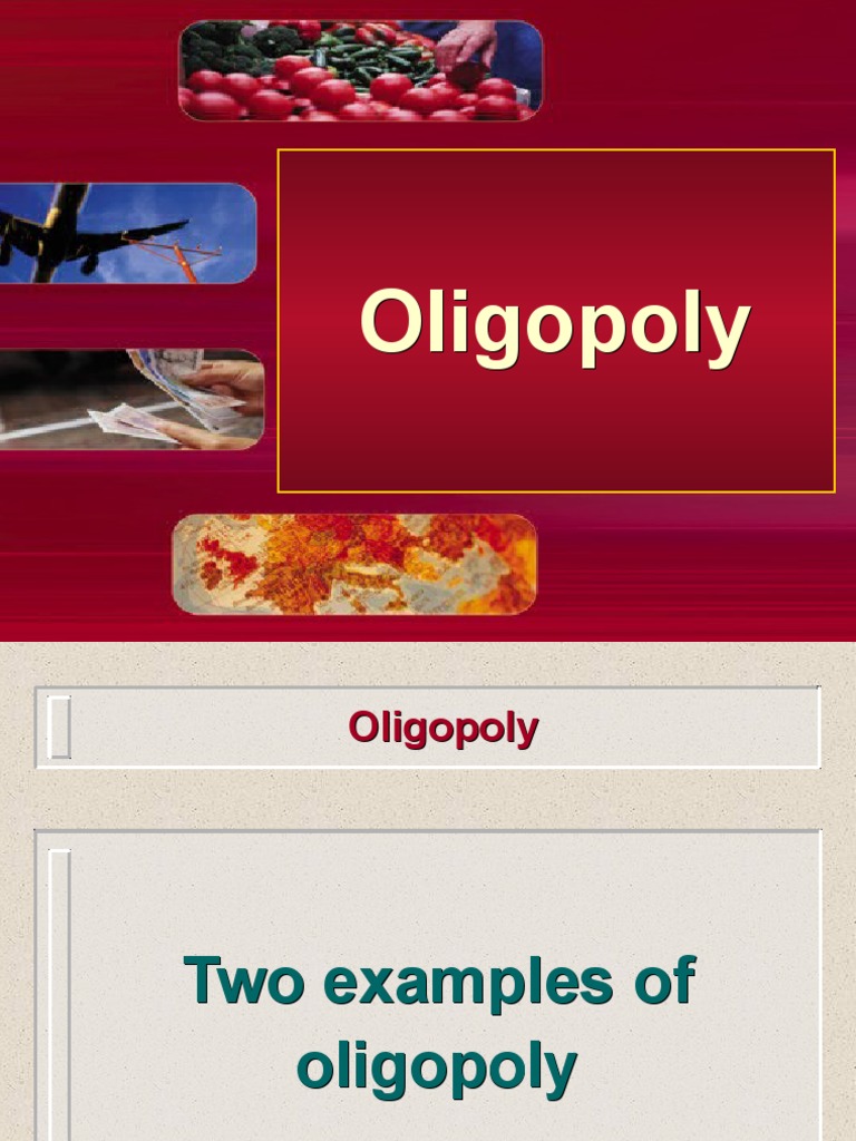 Two Examples of Oligopoly Oligopoly Opec