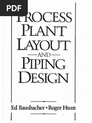 Process Plant Layout and Piping Design
