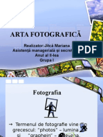 Arta Fotografică: Realizator:Jîtcă Mariana Asisten Ă Managerială I Secretariat Ț Ș Anul Al II-lea Grupa I