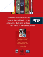 Manual de Laboratorio Para La Identificación y Prueba de Susceptibilidad a Los Antimicrobianos Patógenos Bacterianos de Importancia Para La Salud Pública en El Mundo en Des