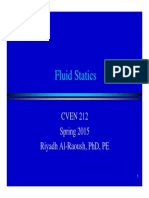 Fluid Statics Fluid Statics: Cven 212 Spring 2015 Riyadh Al-Raoush, PHD, Pe