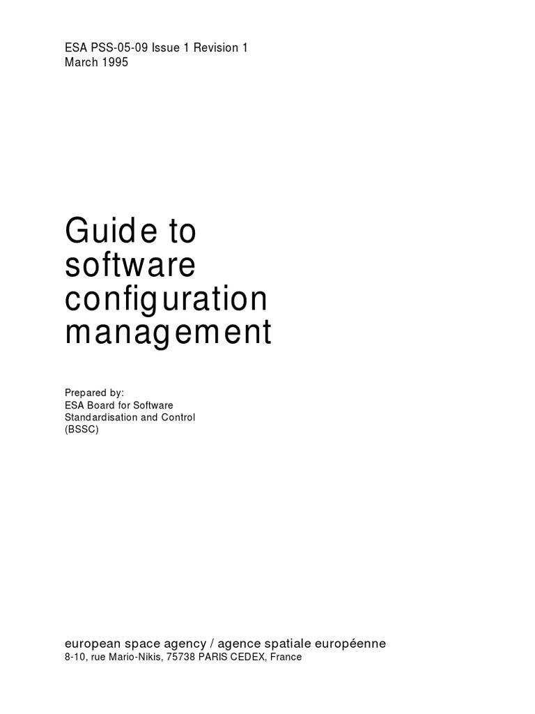 Guide To Software Configuration Management: ESA PSS-05-09 Issue 1 ...
