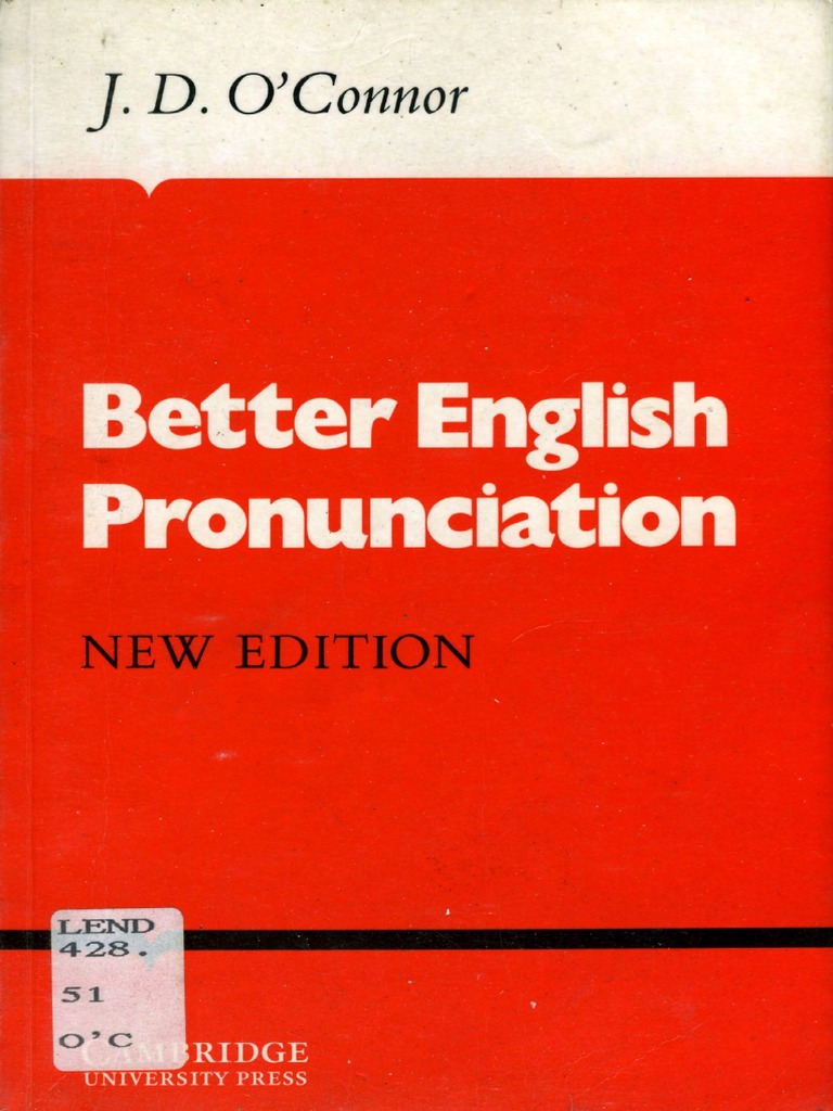 Better English Pronunciation Cambridge English Language Learning J D O Connor Pdf Linguistics Languages