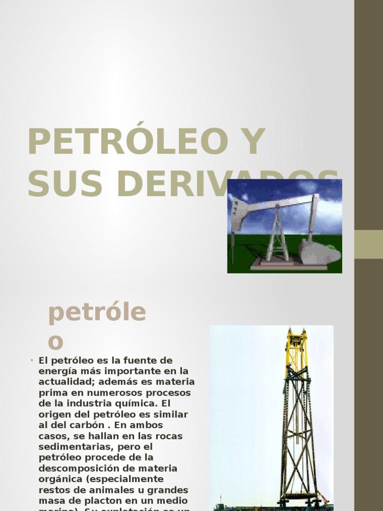El Petroleo y Sus Derivados Petróleo Hidrocarburos