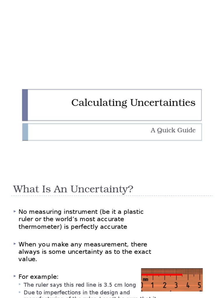 Calculating uncertainties Uncertainty Standard Deviation