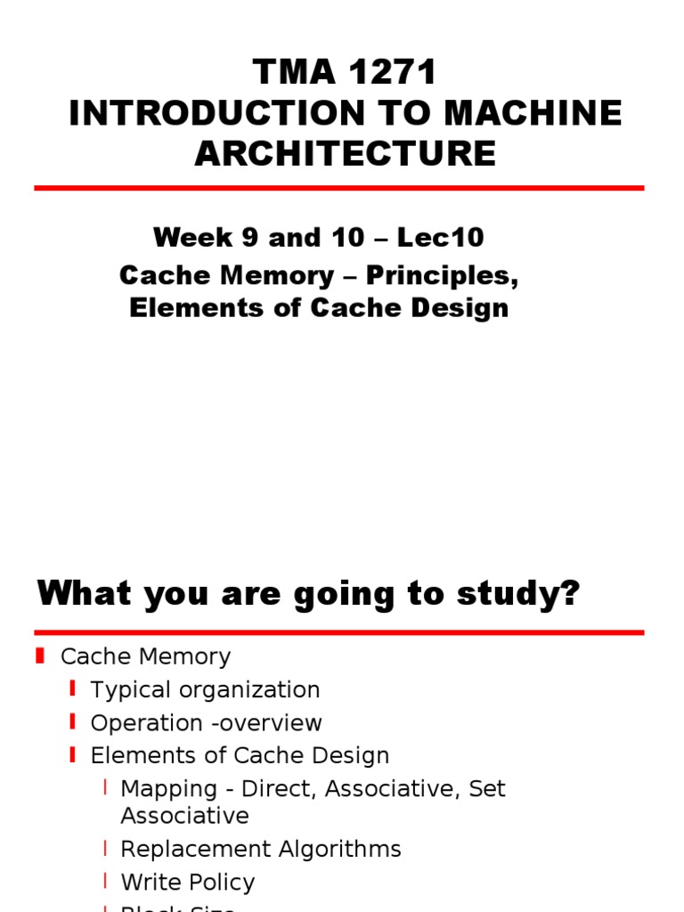 Machine Architecture 14 Cache Memory Principles Elements of Cache ...