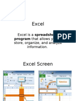 Excel: Excel Is A Spreadsheet Store, Organize, and Analyze Information