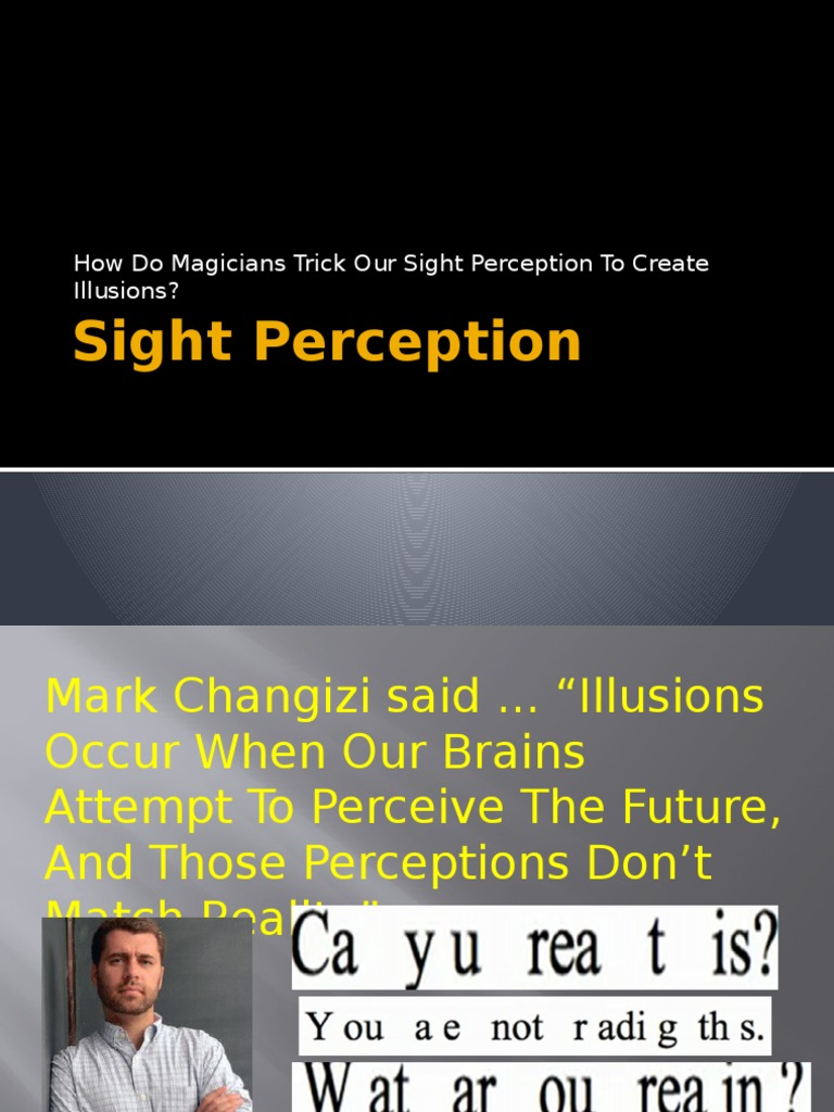 Sight Perception: How Do Magicians Trick Our Sight Perception To Create ...