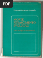 Morte, Renascimento, Evolução - Uma Biologia Transcendental (Hernani Guimarães Andrade)