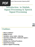 Introduction To Matlab, Signal Processing & Speech Signal Processing