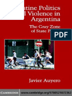 Javier Auyero Routine Politics and Violence in Argentina- The Gray Zone of State Power (Cambridge Studies in Contentious Politics) 2007