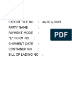 Export File No: AI/201/2009 Party Name: Payment Mode: "E" Form No: Shipment Date: Container No: Bill of Lading No