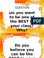 Motive Question:: Do You Want Tobeoneof The BEST in Your Class? Why?
