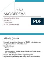 Urtikaria & Angioedema: Melinda Rambing Kong 406148015 Pembimbing: Dr. Eko Krisnarto SP - KK