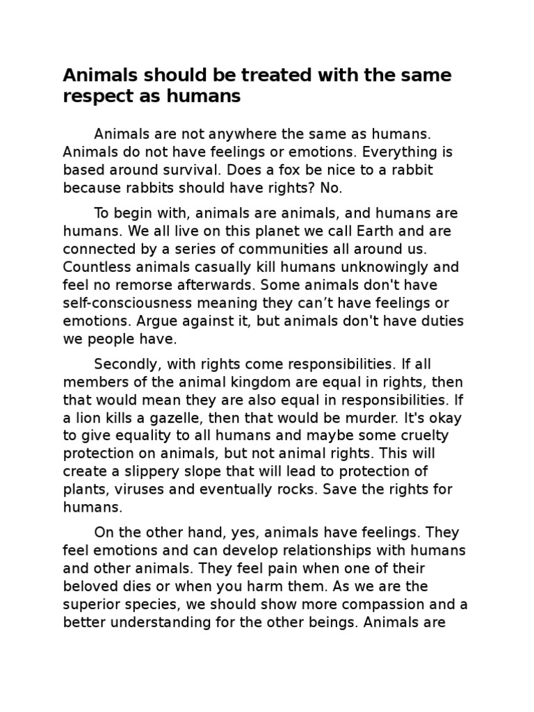Animals Should Be Treated With the Same Respect as Humans Human