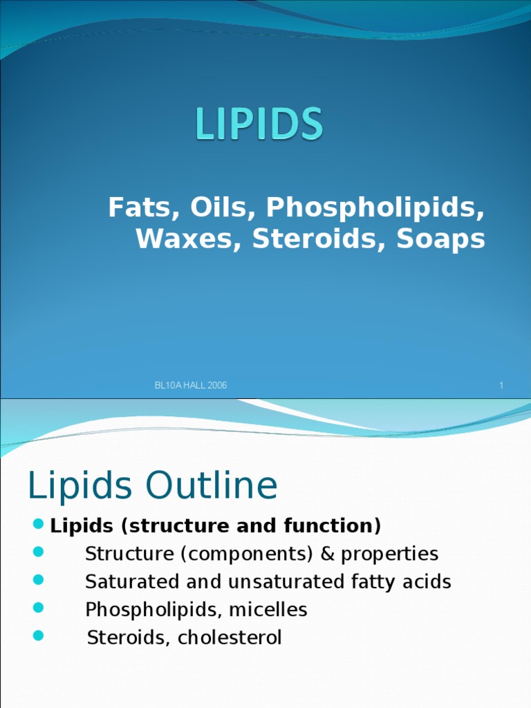 Fats, Oils, Phospholipids, Waxes, Steroids, Soaps BL10A HALL 2006 1