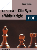 La Storia Di Otto Sync e White Knight