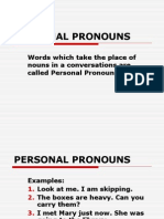 Personal Pronouns: Words Which Take The Place of Nouns in A Conversations Are Called Personal Pronouns
