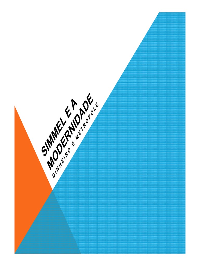 Simmel e a vida moderna na metrópole: dinheiro, individualização e ...