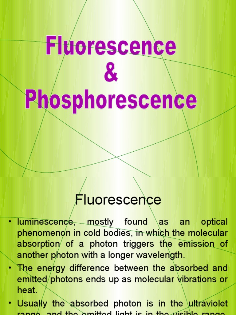 FLUORESCENCE AND PHOSPHORESCENCE Fluorescence Chemistry