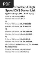 BSNL Broadband High Speed DNS Server List: 1) (This Is Google, DNS - Worth Trying)