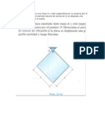 La Placa Cuadrada Tiene Una Masa M y Esta Suspendida Por Su Esquina Por El Periodo 0 Determinar El Periodo Natural de Oscilacion Si Se Desplaza Una Pequeña Cantidad y Se Le Suelta