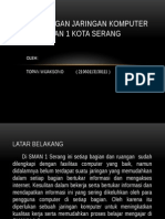 Perancangan Jaringan Komputer Sman 1 Kota Serang: Oleh: Topan Wijaksono (21060113130111)