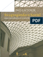 LATOUR Bruno(2012)-Reagregando o Social-Uma Introducao a Teoria Do Ator-Rede