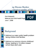 Measuring Disease Burden: Asthma Caregiver Quality of Life: Ana Kobayashi Maternal and Child Health Program June 7, 2006