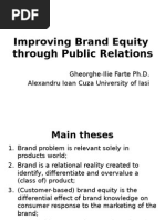 Improving Brand Equity Through Public Relations: Gheorghe-Ilie Farte Ph.D. Alexandru Ioan Cuza University of Iasi