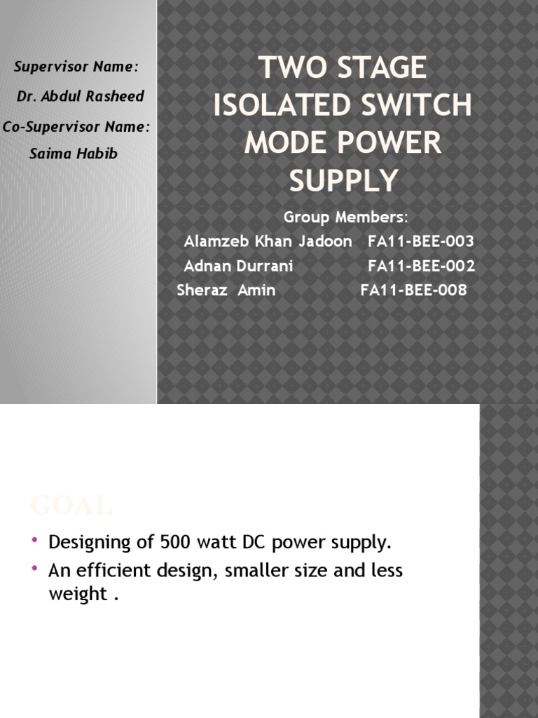 Design of a 500 Watt Two Stage Isolated Switch Mode Power Supply Using