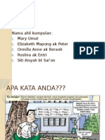 Nama Ahli Kumpulan: Mary Umut Elizabeth Mapong Ak Peter Ormilla Anne Ak Beraoh Roslina Ak Entri Siti Aisyah BT Sai'on