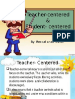 Teacher-Centered & Student-Centered: By: Rexqal Anak Traval