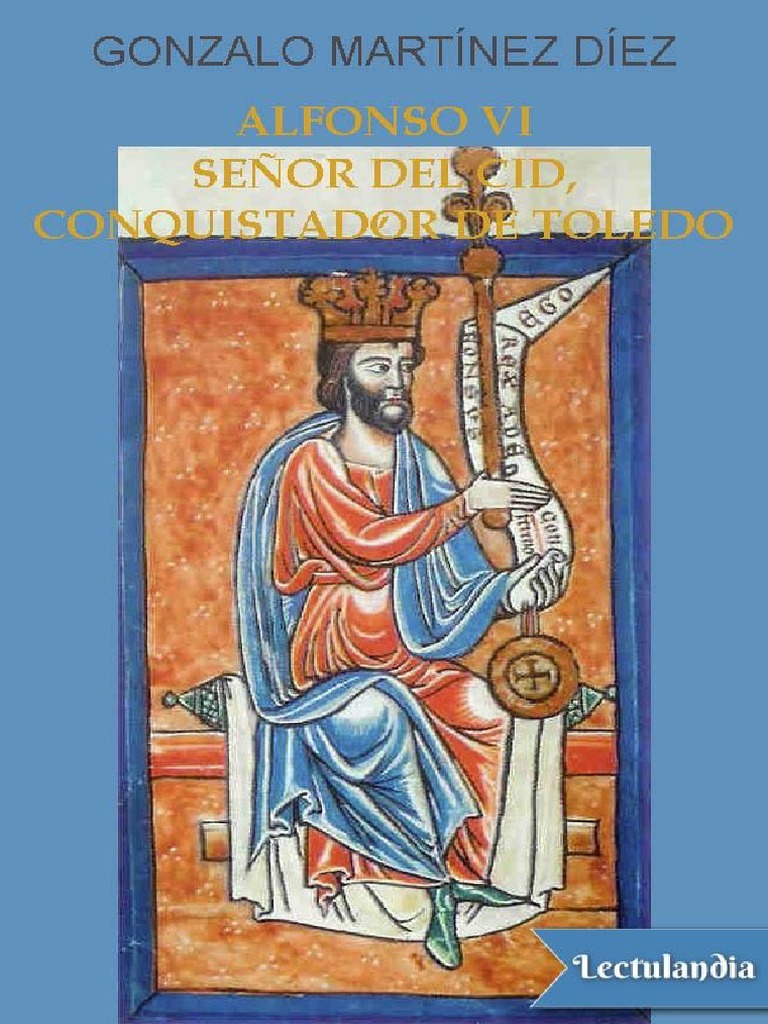 1550986477?v1 - Alfonso VI. Señor del cid, conquistador de Toledo (Gonzalo Martínez Díez) - (Audiolibro Voz Humana)