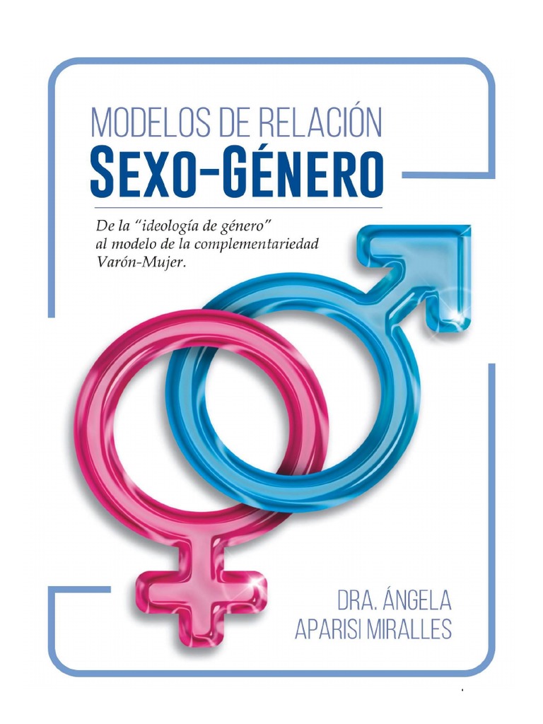 MODELOS DE RELACIÓN SEXOGÉNERO. Dra. Ángela Aparisi Miralles Mujer