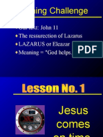 Opening Challenge: Our Text: John 11 The Ressurection of Lazarus LAZARUS or Eleazar Meaning "God Helps."