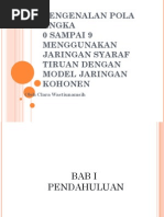 Download PengenalanPolaAngkaMenggunakanJaringanSyarafTiruanModelJaringanKohonenbyClaraWastiunamsihSN27057856 doc pdf
