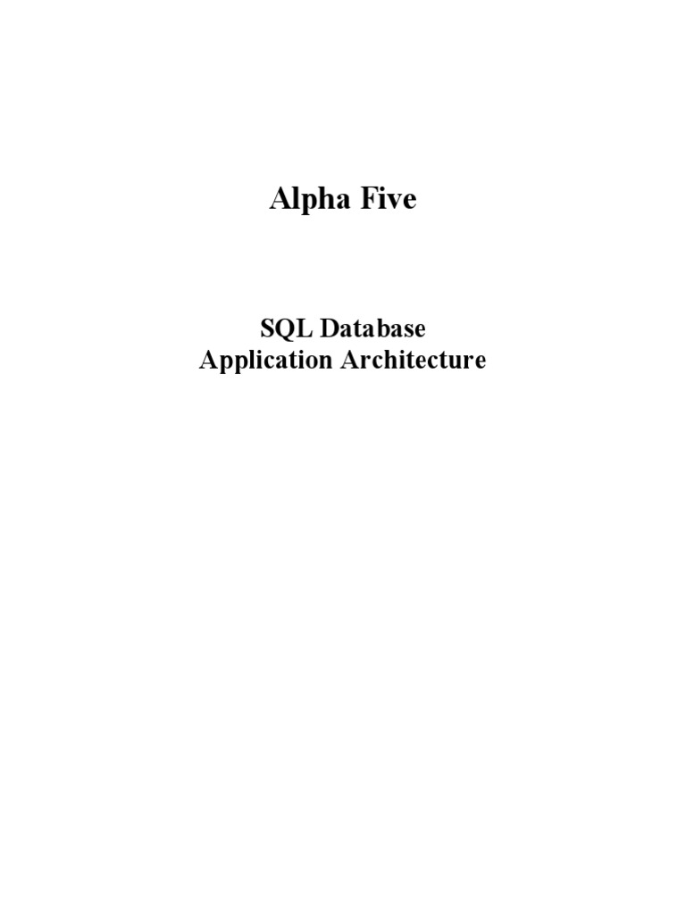 Alpha Five SQL Database Architecture | PDF | Sql | Databases
