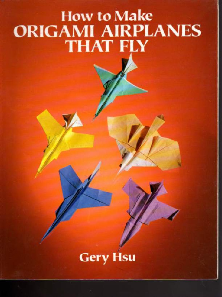 How To Make Origami Airplanes That Fly | PDF